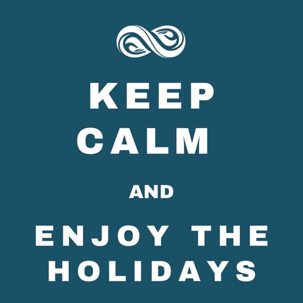 Keep Calm and Enjoy the Holidays